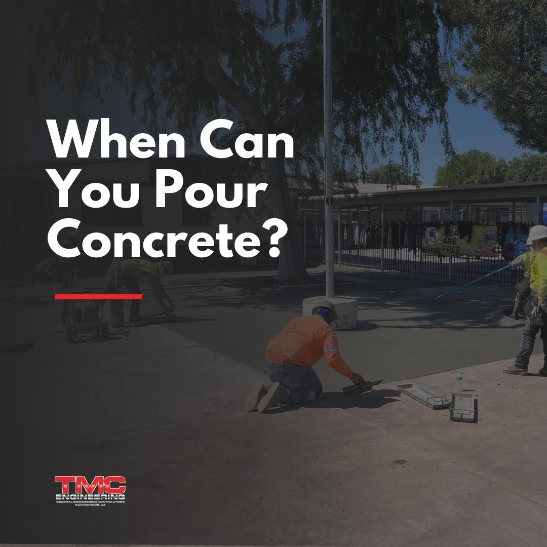 When Can You Pour Concrete?