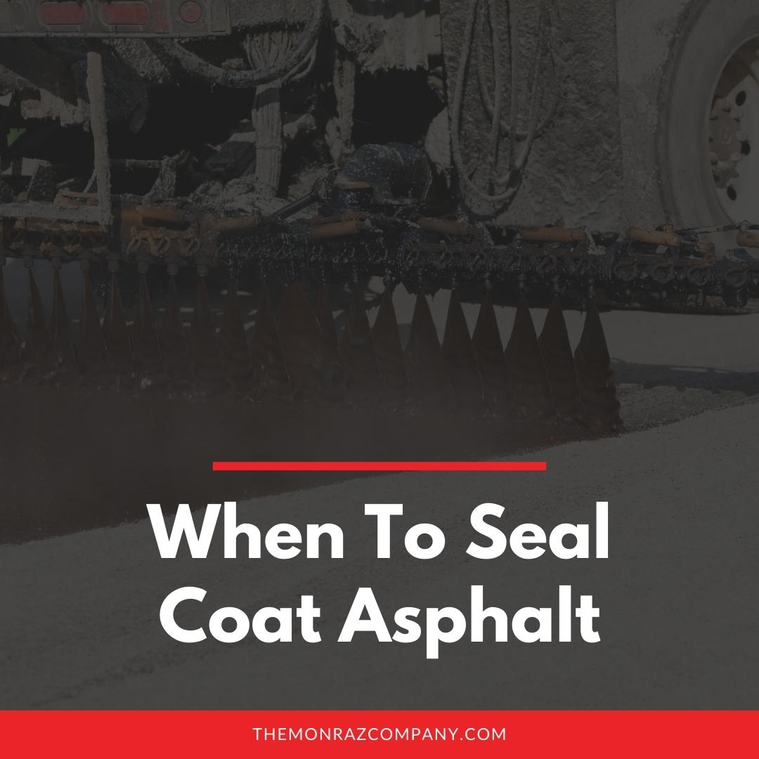 When to Seal Coat Asphalt?