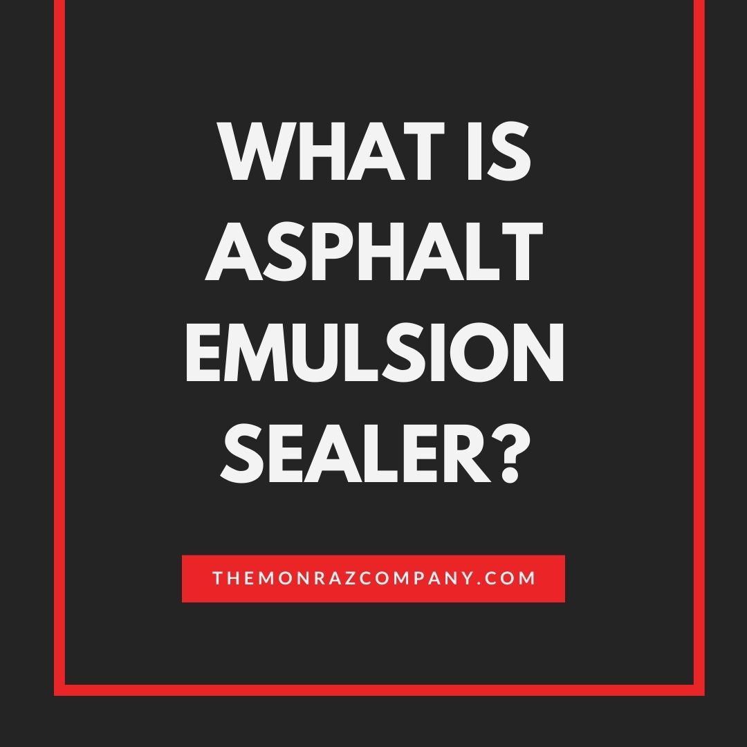 What Is Asphalt Emulsion Sealer? 
