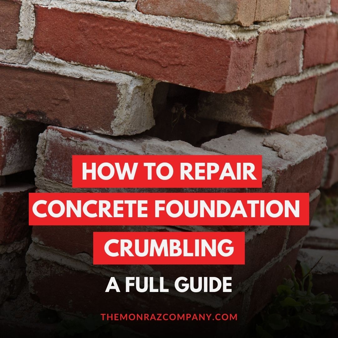 How To Repair Concrete Foundation Crumbling: A Full Guide